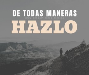 De todas maneras hazlo