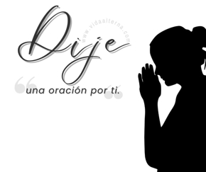 Dije una oraci&oacute;n por ti