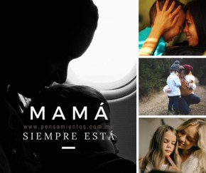 Mam&aacute; siempre est&aacute;